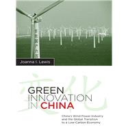 Green Innovation in China by Lewis, Joanna I, 9780231153317