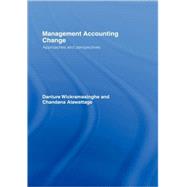 Management Accounting Change: Approaches and Perspectives by Wickramasinghe; Danture, 9780415393317