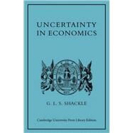 Uncertainty in Economics and Other Reflections by G. L. S. Shackle, 9780521153317