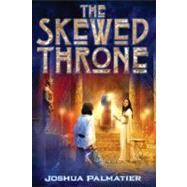 The Skewed Throne by Palmatier, Joshua, 9780756403317