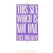 This Sex Which Is Not One by Irigaray, Luce; Porter, Catherine; Burke, Carolyn, 9780801493317