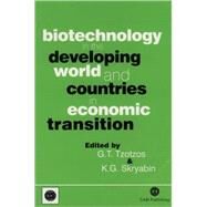 Biotechnology in the Developing World and Countries in Economic Transition by Tzotzos, George T.; Skriabin, K. G., 9780851993317
