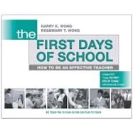 The First Days of School: How to Be an Effective Teacher by Wong, Harry K., 9780976423317