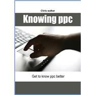 Knowing Ppc by Walker, Chris, 9781505903317