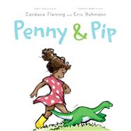 Penny & Pip by Fleming, Candace; Rohmann, Eric, 9781665913317
