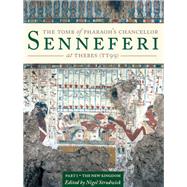 The Tomb of Pharaoh's Chancellor Senneferi at Thebes (TT99) by Strudwick, Nigel; Strudwick, Helen (CON); Emmett, Trevor F. (CON); Munro, Irmtraut (CON); Taylor, John H. (CON), 9781785703317