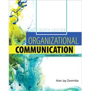 Organizational Communication: Foundations for Collaboration by Zaremba, Alan Jay;, 9781792493317