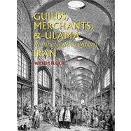 Guilds, Merchants and Ulama in Nineteenth-Century Iran by Floor, Willem, 9781933823317