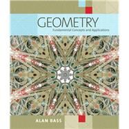 Geometry Fundamental Concepts and Applications by Bass, Alan, 9780321473318