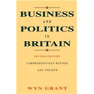 Business and Politics in Britain by Grant, Wyn; Sargent, Jane, 9780333593318