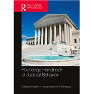 Routledge Handbook of Judicial Behavior by Howard, Robert M.; Randazzo, Kirk A., 9780367873318