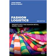 Fashion Logistics by Fernie, John; Grant, David B., 9780749493318