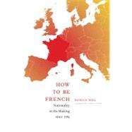 How to be French by Weil, Patrick; Porter, Catherine, 9780822343318