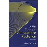 A First Course in Atmospheric Radiation by Petty, Grant W., 9780972903318
