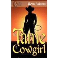 To Tame A Cowgirl : Sara by Adams, Roni, 9781601543318