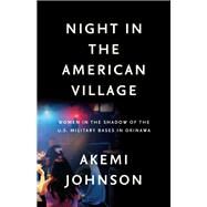 Night in the American Village by Johnson, Akemi, 9781620973318