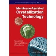 Membrane-Assisted Crystallization Technology by Drioli, Enrico; Di Profio, Gianluca; Curcio, Efrem, 9781783263318
