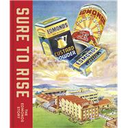 Sure to Rise The Edmonds story by Wolfe, Richard; Parsonson, Kate; Alsop, Peter, 9781988503318