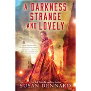 A Darkness Strange and Lovely by Susan Dennard, 9780062083319