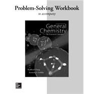 Problem-Solving Workbook 7th Edition to accompany General Chemistry: The Essential Concepts by Chang, Raymond; Goldsby, Kenneth, 9780077623319