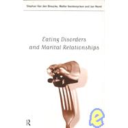 Eating Disorders and Marital Relationships by Van Den Broucke, Stephan; Vandereycken, Walter; Norre, Jan, 9780415133319