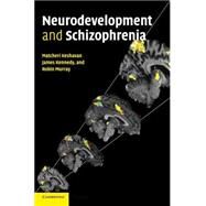 Neurodevelopment and Schizophrenia by Edited by Matcheri S. Keshavan , James L. Kennedy , Robin M. Murray, 9780521823319