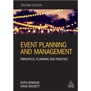 Event Planning and Management by Dowson, Ruth; Bassett, David, 9780749483319
