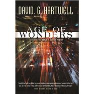 Age of Wonders Exploring the World of Science Fiction by Hartwell, David G., 9780765393319