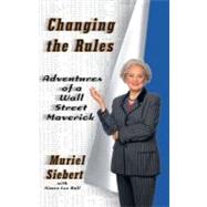 Changing the Rules Adventures of a Wall Street Maverick by Siebert, Muriel; Ball, Aimee Lee, 9781416573319
