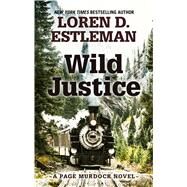 Wild Justice by Estleman, Loren D., 9781432863319