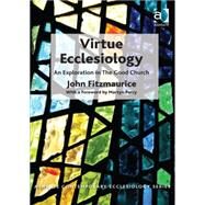 Virtue Ecclesiology: An Exploration in The Good Church by Fitzmaurice,John, 9781472463319