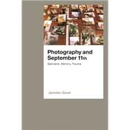 Photography and September 11th Spectacle, Memory, Trauma by Good, Jennifer, 9781472533319