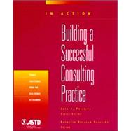 Building A Successful Consulting Practice In Action Case Study Series by Phillips, Patricia Pulliam; Phillips, Jack J., 9781562863319