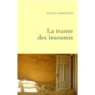 La transe des insoumis by Malika Mokeddem, 9782246643319