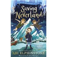 Saving Neverland by Elphinstone, Abi, 9780241473320
