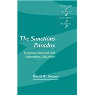 The Sanctions Paradox: Economic Statecraft and International Relations by Daniel W. Drezner, 9780521643320