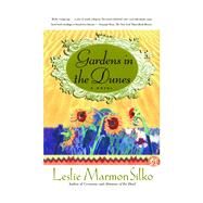 Gardens in the Dunes A Novel by Silko, Leslie Marmon, 9780684863320