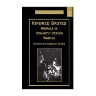 Kindred Brutes: Animals in Romantic-Period Writing by Kenyon-Jones,Christine, 9780754603320