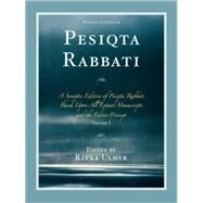 Pesiqta Rabbati A Synoptic Edition of Pesiqta Rabbati Based Upon All Extant Manuscripts and the Editio Princeps by Ulmer, Rivka, 9780761843320
