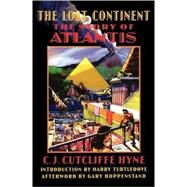 The Lost Continent: The Story of Atlantis by Hyne, Charles John Cutcliffe, 9780803273320