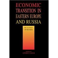 Economic Transition in Eastern Europe and Russia Realities of Reform by Lazear, Edward P., 9780817993320