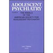 Adolescent Psychiatry, V. 26: Annals of the American Society for Adolescent Psychiatry by Flaherty; Lois T., 9780881633320