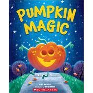Pumpkin Magic (A Halloween Adventure) by Masessa, Ed; Wragg, Nate, 9781338563320