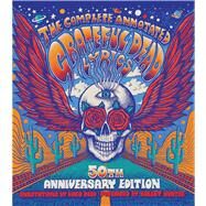 The Complete Annotated Grateful Dead Lyrics by Dodd, David G., 9781501123320