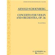 Concerto for Violin and Orchestra, Op. 36 Full Score (Revised Edition) by Schoenberg, Arnold, 9781540043320