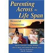 Parenting across the Life Span: Biosocial Dimensions by Altmann,Jeanne, 9780202303321
