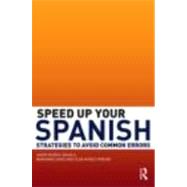Speed Up Your Spanish: Strategies to Avoid Common Errors by Munoz-basols; Javier, 9780415493321