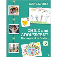 Child and Adolescent Development in Context by Tara L. Kuther, 9781071913321