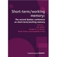 Short Term/Working Memory: Second Quebec Conference on Short-Term/Working: A Special Issue of Memory by Neath,Ian;Neath,Ian, 9781138883321