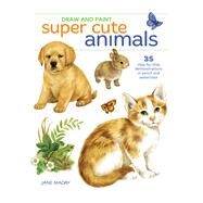 Draw and Paint Super Cute Animals by Maday, Jane, 9781440353321